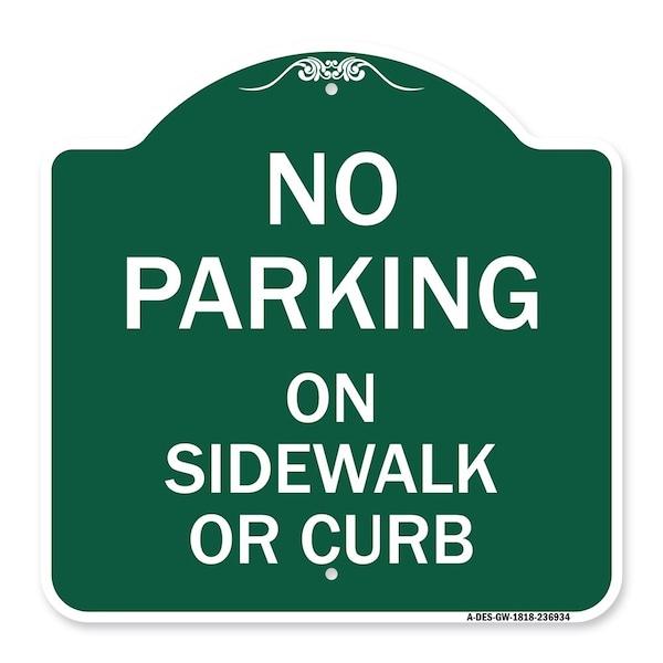 No Parking on Sidewalk or Curb, Green & White Aluminum Architectural Sign, 18" x 18", GW-1818-23694